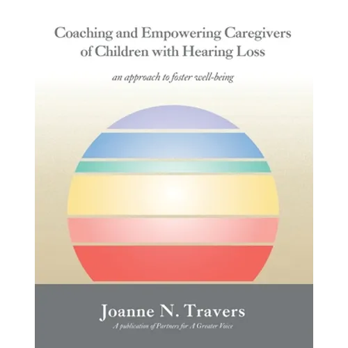 Coaching and Empowering Caregivers of Children with Hearing Loss: an approach to foster well-being - Paperback