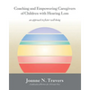 Coaching and Empowering Caregivers of Children with Hearing Loss: an approach to foster well-being - Paperback