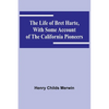 The Life of Bret Harte, with Some Account of the California Pioneers - Paperback
