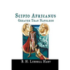 Scipio Africanus: Greater Than Napoleon - Paperback