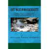 Easy Walks in Massachusetts 2nd edition: Bellingham, Blackstone, Douglas, Franklin, Grafton, Hopedale, Medway, Mendon, Milford, Millis, Millville, Nor - Paperback