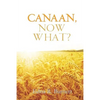 Canaan, Now What? - Paperback