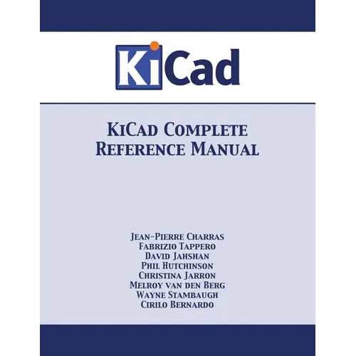 KiCad Complete Reference Manual - Paperback