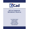 KiCad Complete Reference Manual - Paperback