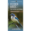 Feeder Birds of Southern California: A Folding Pocket Guide to Common Backyard Birds - Paperback
