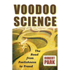 Voodoo Science: The Road from Foolishness to Fraud - Paperback
