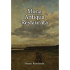 Mona Antiqua Restaurata: an Archaeological Discourse on the Antiquities, Natural and Historical, of the Isle of Anglesey, the Antient Seat of the Brit - Hardcover