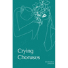 Crying Choruses - Paperback