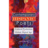 Contemporary Hispanic Poets: Cultural Production in the Global, Digital Age - Hardcover