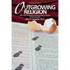 Outgrowing Religion: Why a fifth-generation Southern Baptist minister left God for good - Paperback