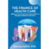 The Finance of Health Care: Wellness and Innovative Approaches to Employee Medical Insurance - Paperback