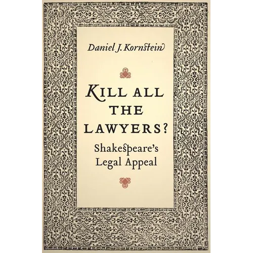 Kill All the Lawyers?: Shakespeare's Legal Appeal - Paperback