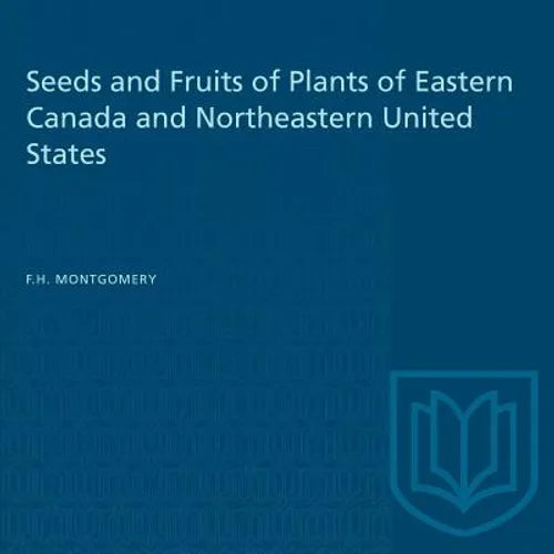 Seeds and Fruits of Plants of Eastern Canada and Northeastern United States - Paperback