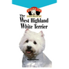 West Highland White Terrier: An Owner's Guide Toa Happy Healthy Pet - Hardcover