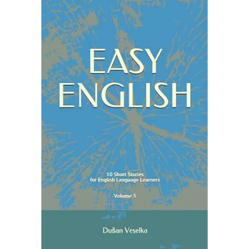 Easy English: 10 Short Stories for English Learners Volume 3 - Paperback