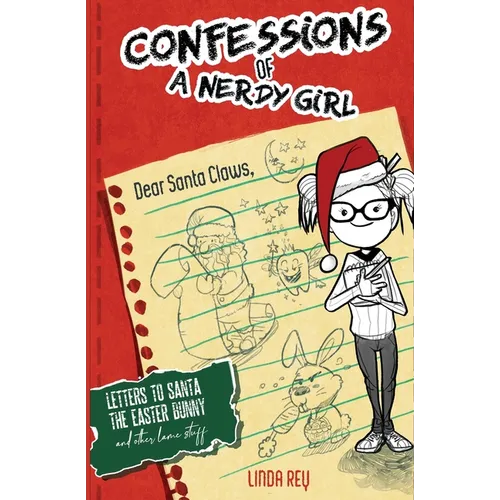Letters To Santa, The Easter Bunny, And Other Lame Stuff: Diary #4 (Confessions of a Nerdy Girl Diary Series) - Paperback