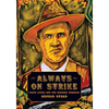 Always on Strike: Frank Little and the Western Wobblies - Paperback