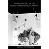 The Rise and Fall of the Royal Shakespeare Company: An Illustrated History - Paperback