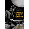 Charlie's Good Tonight: The Life, the Times, and the Rolling Stones: The Authorized Biography of Charlie Watts - Paperback