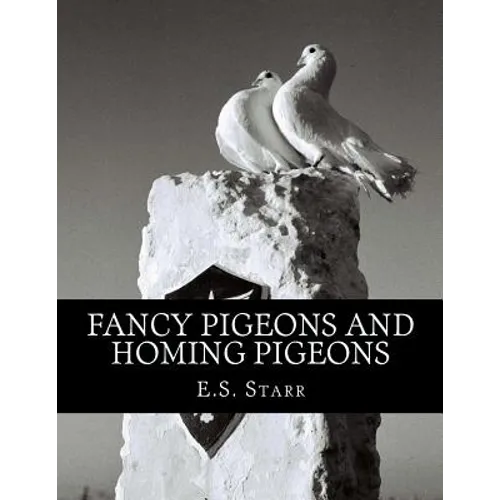 Fancy Pigeons and Homing Pigeons - Paperback