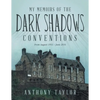 My Memoirs of the Dark Shadows Conventions: From August 1993 - June 2016 - Paperback
