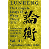 Lunheng 論衡 The Complete Essays of Wang Chong 王充, Vol. III, Appendices, Notes, Index: Translated and Annotated by + Alfred - Paperback
