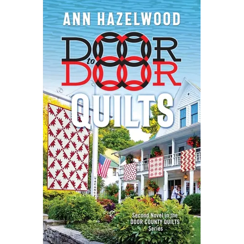 Door to Door Quilts: Second Novel in the Door County Quilts Series - Paperback