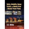 Safety, Reliability, Human Factors, and Human Error in Nuclear Power Plants - Paperback