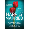 Happily Married: A completely addictive psychological thriller with a jaw-dropping twist - Paperback