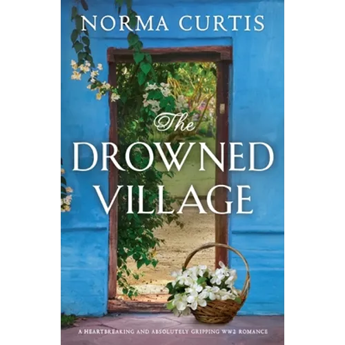 The Drowned Village: A heartbreaking and absolutely gripping WW2 romance - Paperback