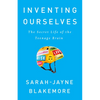 Inventing Ourselves: The Secret Life of the Teenage Brain - Paperback