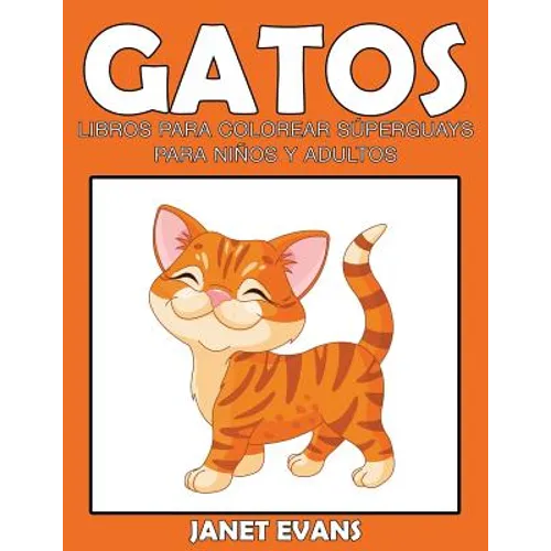 Gatos: Libros Para Colorear Superguays Para Ninos y Adultos - Paperback