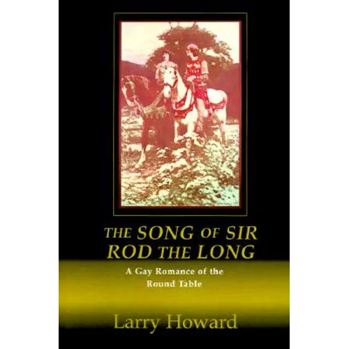 The Song of Sir Rod the Long: A Gay Romance of the Round Table - Paperback