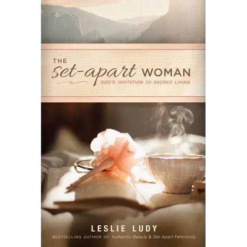 The Set-Apart Woman: God's Invitation to Sacred Living - Paperback