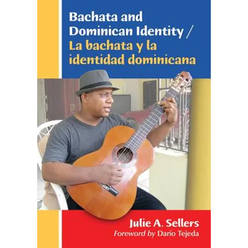 Bachata and Dominican Identity / La bachata y la identidad dominicana - Paperback