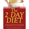 The 2 Day Diet: 5:2 Diet- 70 Top Recipes & Cookbook To Lose Weight & Sustain It Now Revealed! - Paperback