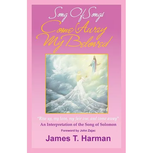 Song of Songs - Come Away My Beloved - Paperback