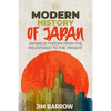 Modern History of Japan: Japanese History From the Meiji Period to the Present - Paperback