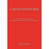 Groundwork: A Practitioner's Guide to Building Alternative Education Programs - Paperback