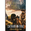 The Orphan's Trail: A Classic Western Adventure - Paperback