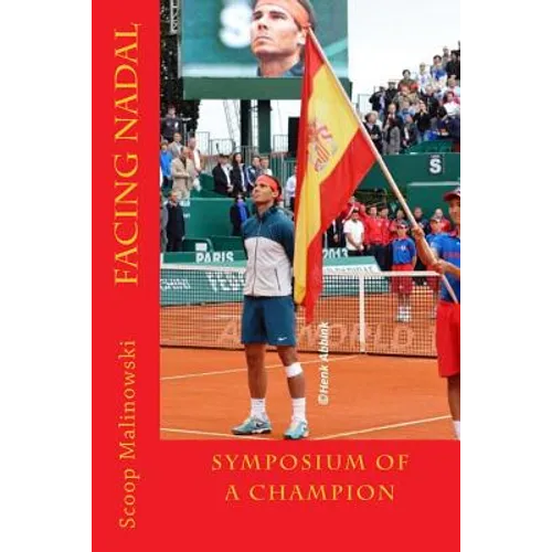 Facing Nadal: Symposium Of A Champion - Paperback