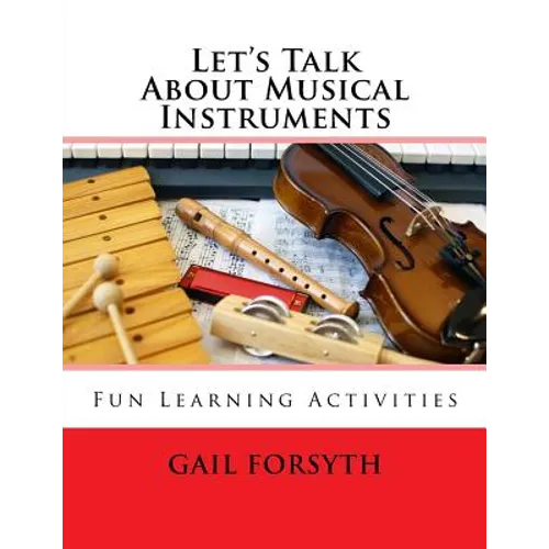 Let's Talk About Musical Instruments: Fun Learning Activities - Paperback