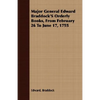 Major General Edward Braddock'S Orderly Books, From February 26 To June 17, 1755 - Paperback