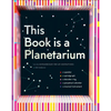 This Book Is a Planetarium: And Other Extraordinary Pop-Up Contraptions - Hardcover