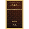 Washington Confidential - Hardcover