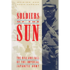 Soldiers of the Sun: The Rise and Fall of the Imperial Japanese Army - Paperback