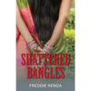 Shattered Bangles - Paperback
