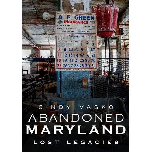 Abandoned Maryland-Lost Legacies - Paperback