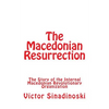 The Macedonian Resurrection: The Story of the Internal Macedonian Revolutionary Organization - Paperback