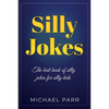 Silly Jokes: The best book of silly jokes for silly kids - Paperback